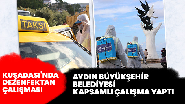 BÜYÜKŞEHİR BELEDİYESİ KUŞADASI’NDA KAPSAMLI DEZENFEKTE ÇALIŞMASI YAPTI