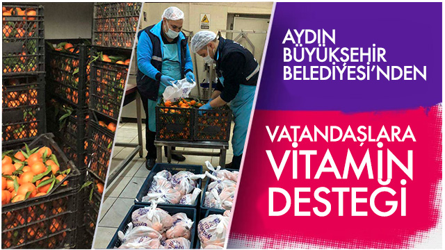 AYDIN BÜYÜKŞEHİR BELEDİYESİ’NDEN VATANDAŞLARA VİTAMİN DESTEĞİ