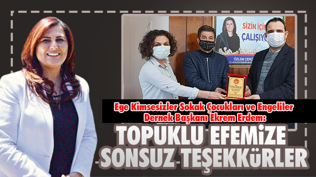 EGE KİMSESİZLER,SOKAK ÇOCUKLARI VE ENGELLİLER DERNEĞİ’NDEN BAŞKAN ÇERÇİOĞLU’NA TEŞEKKÜR PLAKETİ