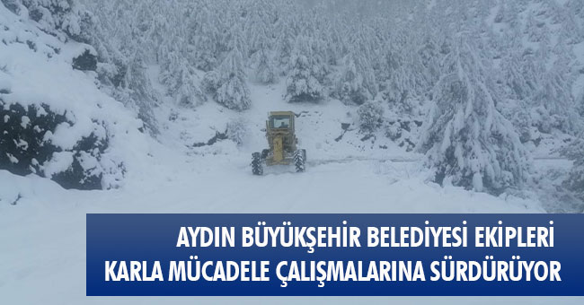 AYDIN BÜYÜKŞEHİR BELEDİYESİ EKİPLERİ KARLA MÜCADELE ÇALIŞMALARINA SÜRDÜRÜYOR