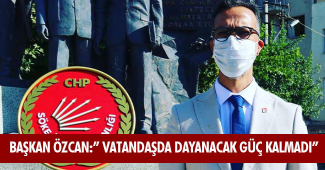 Başkan Özcan: "Toplumumuzda dayanacak güç kalmadı"