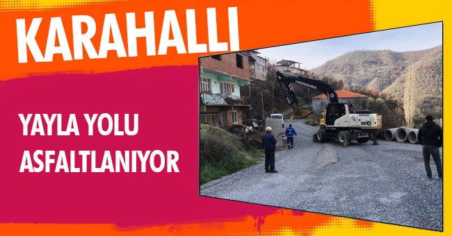 Karahallı yayla yolu asfalta kavuştu