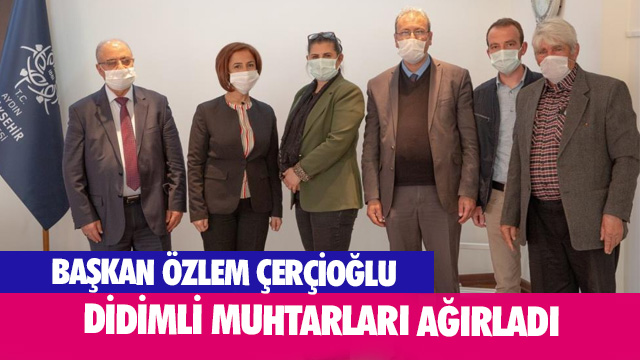 Başkan Çerçioğlu Didimli muhtarları ağırladı