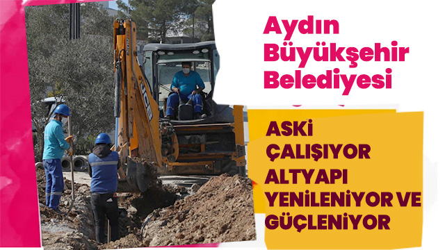 ALTYAPI YENİLENİYOR VE GÜÇLENİYOR