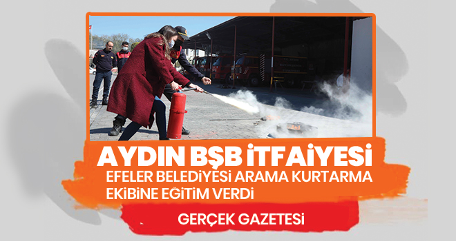 BÜYÜKŞEHİR İTFAİYESİ EFELER BELEDİYESİ ARAMA KURTARMA EKİBİNE EĞİTİM VERDİ