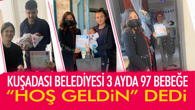 KUŞADASI BELEDİYESİ 3 AYDA 97 BEBEĞE “HOŞ GELDİN” DEDİ