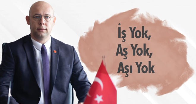 İş Yok, Aş Yok, Aşı Yok