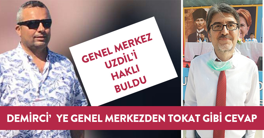 DEMİRCİ’YE GENEL MERKEZDEN TOKAT GİBİ CEVAP