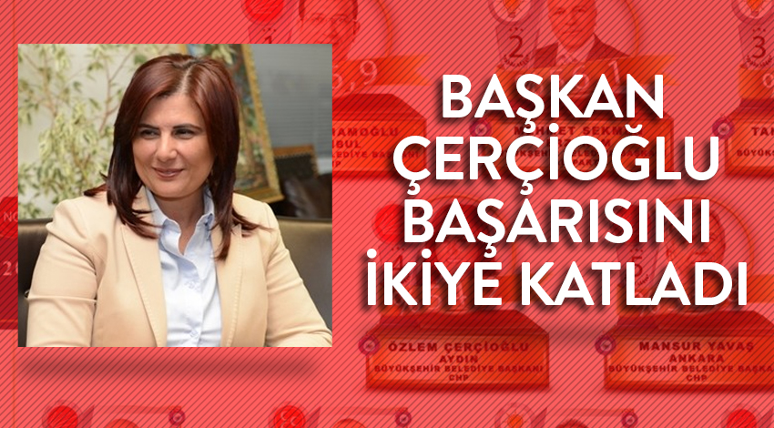 BAŞKAN ÇERÇİOĞLU BAŞARISINI İKİYE KATLADI