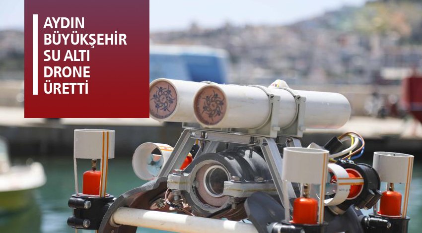 Aydın Büyükşehir Belediyesi su altı drone üretti