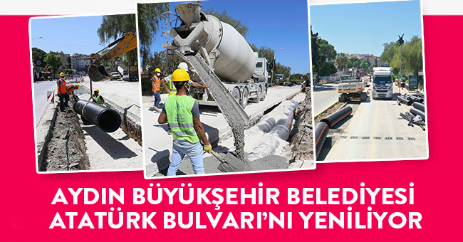 AYDIN BÜYÜKŞEHİR BELEDİYESİ ATATÜRK BULVARI’NI YENİLİYOR