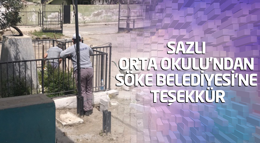 SAZLI ORTAOKULU’NDAN SÖKE BELEDİYESİ’NE TEŞEKKÜR