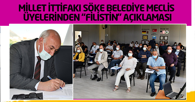 MİLLET İTTİFAKI SÖKE BELEDİYE MECLİS ÜYELERİNDEN “FİLİSTİN” AÇIKLAMASI