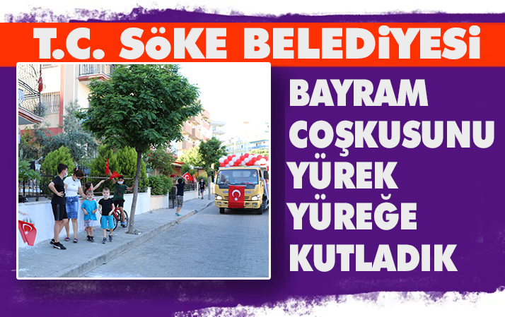 BAYRAM COŞKUSUNU YÜREK YÜREĞE KUTLADIK