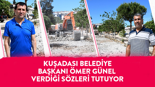 BAŞKAN ÖMER GÜNEL VERDİĞİ SÖZLERİ TUTUYOR