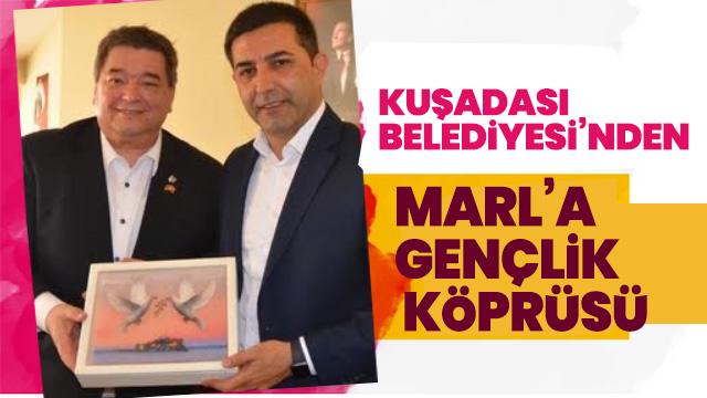 KUŞADASI’NDAN MARL’A GENÇLİK KÖPRÜSÜ