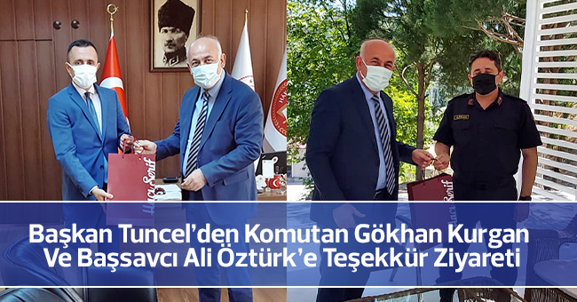 Başkan Tuncel’den Komutan Gökhan Kurgan Ve Başsavcı Ali Öztürk’e Teşekkür