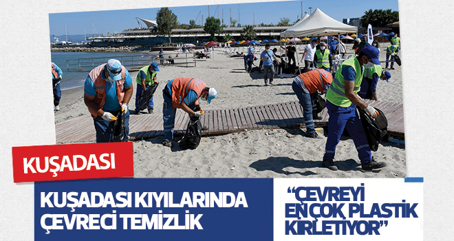 KUŞADASI KIYILARINDA ÇEVRECİ TEMİZLİK