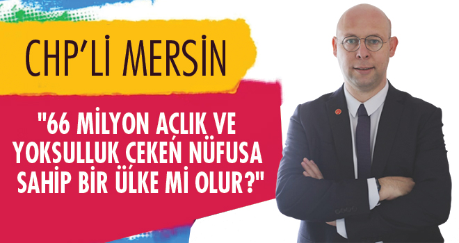 "66 milyon açlık ve yoksulluk çeken nüfusa sahip bir ülke mi olur?"