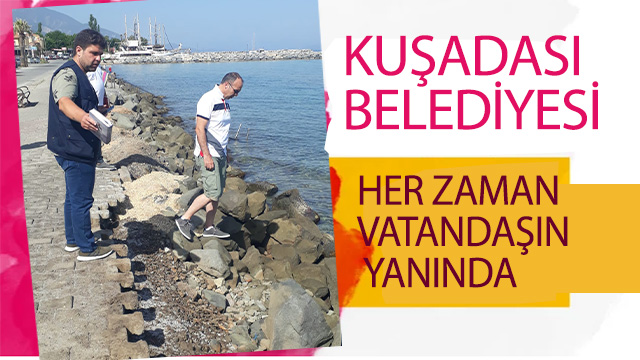 KUŞADASI BELEDİYESİ HER ZAMAN VATANDAŞLARIN YANINDA