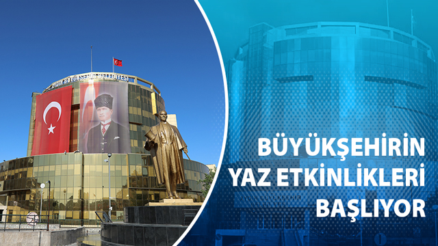 BÜYÜKŞEHİRİN YAZ ETKİNLİKLERİ BAŞLIYOR