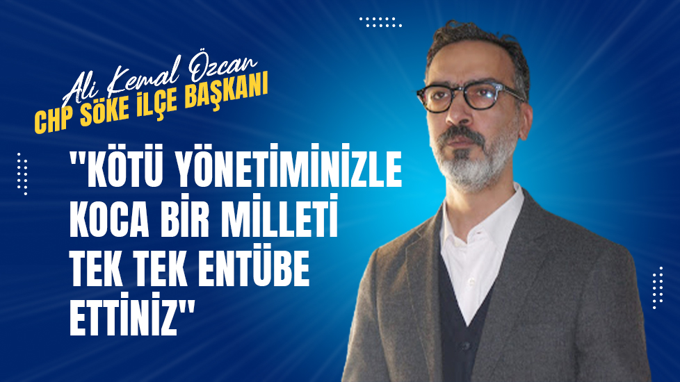 BAŞKAN ÖZCAN AKP HÜKÜMETİNE YÜKLENDİ