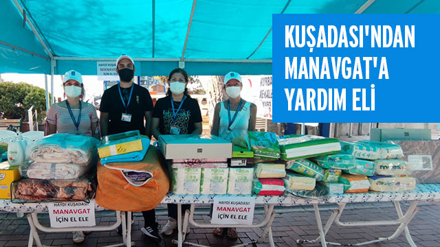 KUŞADASI'NDAN MANAVGAT'A YARDIM ELİ