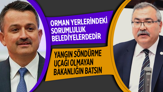 "YANGIN SÖNDÜRME UÇAĞI OLMAYAN BAKANLIĞIN BATSIN"