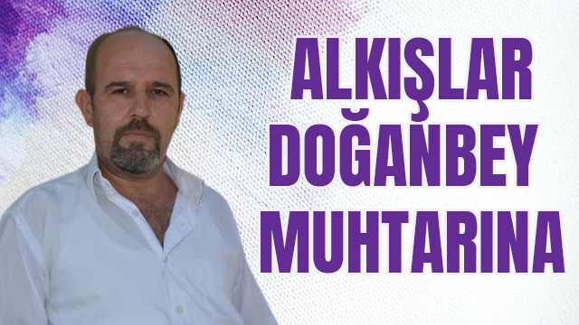 ALKIŞLAR DOĞANBEY MUHTARINA