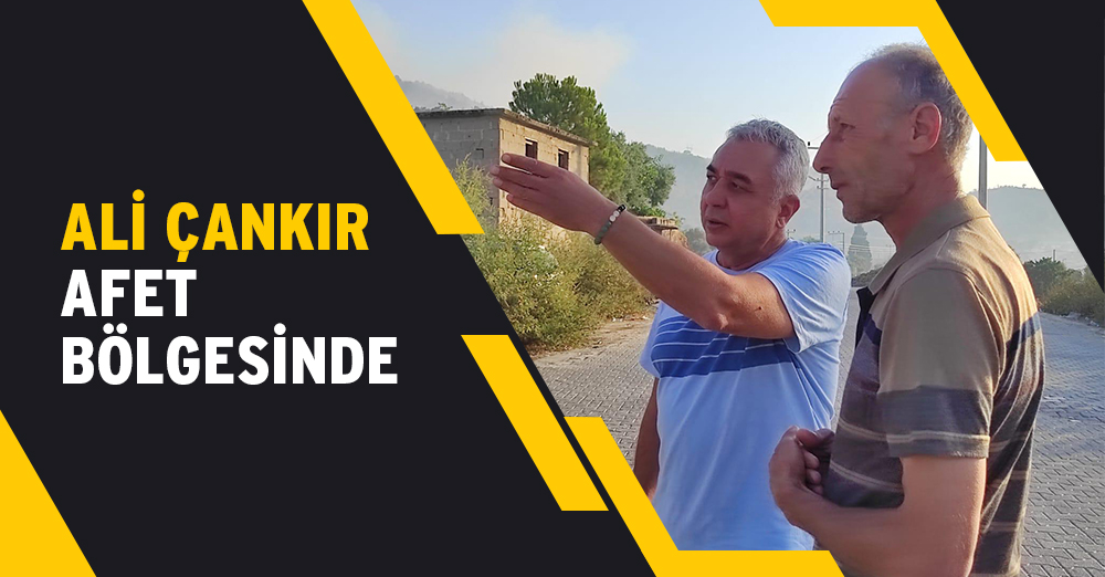 CHP Aydın İl Başkanı Ali Çankır Afet Bölgesini Ziyaret Etti