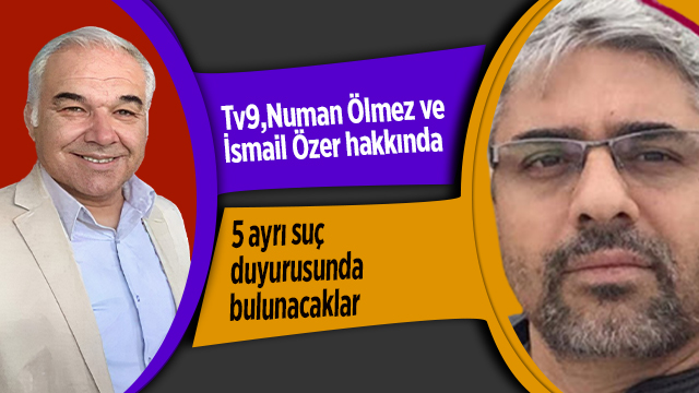 Usta Gazeteciler Erol Özhavutçu ve Durmuş Tuna Tv9,Numan Ölmez ve İsmail Özer hakkında 5 ayrı suç duyurusu