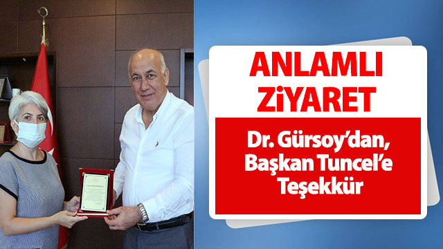 İlçe Sağlık Müdürü Dr. Gürsoy’dan, Başkan Tuncel’e Teşekkür