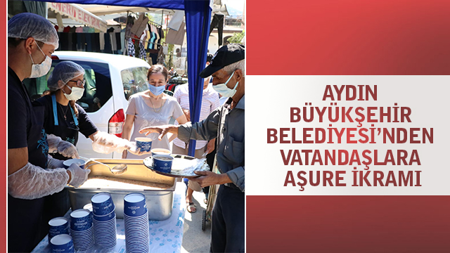 AYDIN BÜYÜKŞEHİR BELEDİYESİ’NDEN VATANDAŞLARA AŞURE İKRAMI