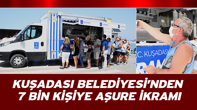 KUŞADASI BELEDİYESİ’NDEN 7 BİN KİŞİYE AŞURE İKRAMI