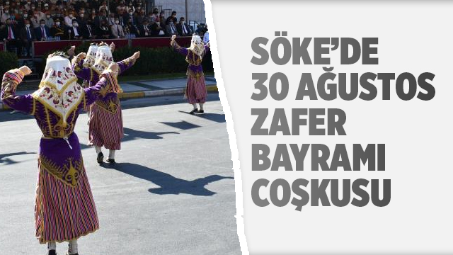 30 Ağustos Zafer Bayramı Söke'de kutlandı