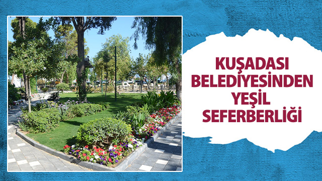 KUŞADASI BELEDİYESİ’NDEN AĞAÇ DİKİM SEFERBERLİĞİ