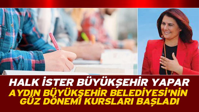 AYDIN BÜYÜKŞEHİR BELEDİYESİ'NİN GÜZ DÖNEMİ KURSLARI BAŞLADI