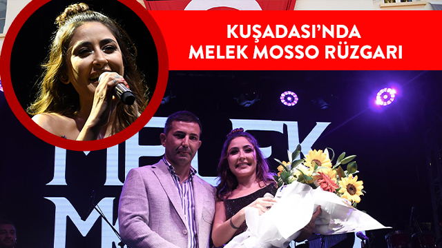 KUŞADASI’NDA MELEK MOSSO RÜZGARI