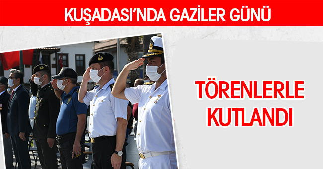 KUŞADASI’NDA GAZİLER GÜNÜ KUTLAMASI