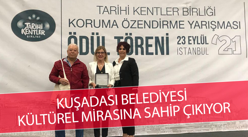 KUŞADASI BELEDİYESİ KÜLTÜREL MİRASINA SAHİP ÇIKIYOR