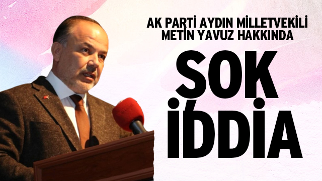 Metin Yavuz hakkında şok iddia!