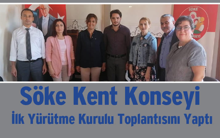 Söke Kent Konseyi yeni Dönemin İlk Yürütme Kurulu Toplantısını Yaptı