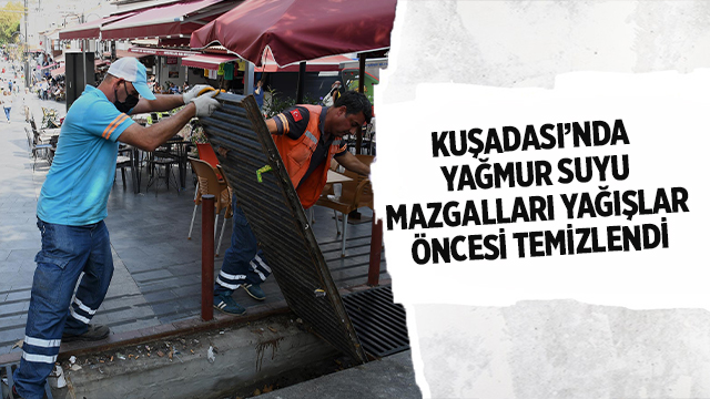 KUŞADASI’NDA YAĞMUR SUYU MAZGALLARI YAĞIŞLAR ÖNCESİ TEMİZLENDİ