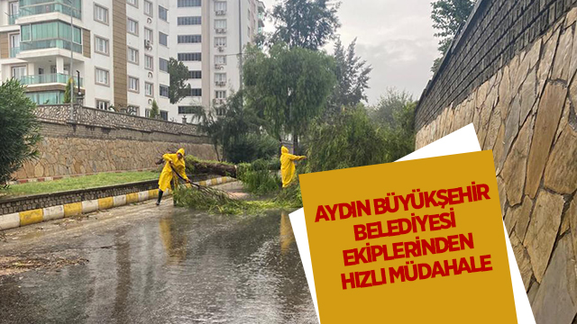 AYDIN BÜYÜKŞEHİR BELEDİYESİ EKİPLERİNDEN HIZLI MÜDAHALE