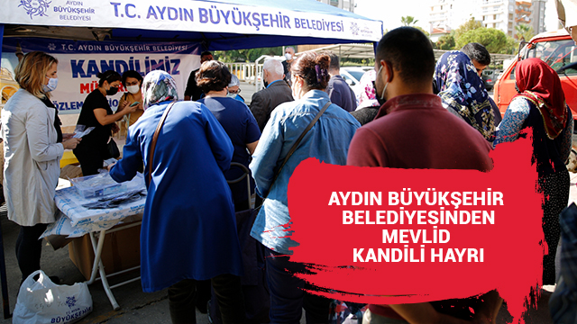 AYDIN BÜYÜKŞEHİR BELEDİYESİ'NDEN MEVLİD KANDİLİ HAYRI