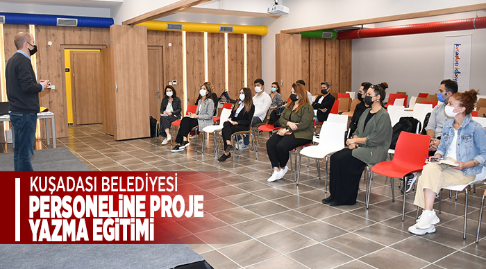 KUŞADASI BELEDİYESİ PERSONELİNE PROJE YAZMA EĞİTİMİ