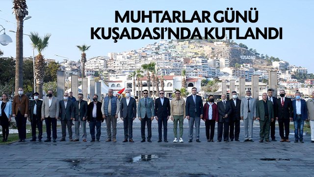 MUHTARLAR GÜNÜ KUŞADASI’NDA KUTLANDI