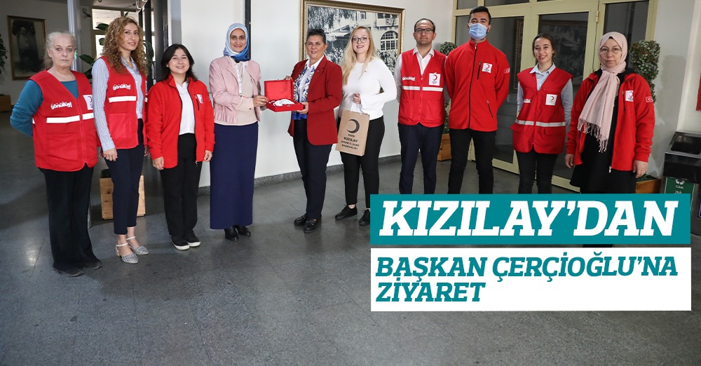 KIZILAY’DAN BAŞKAN ÇERÇİOĞLU’NA ZİYARET