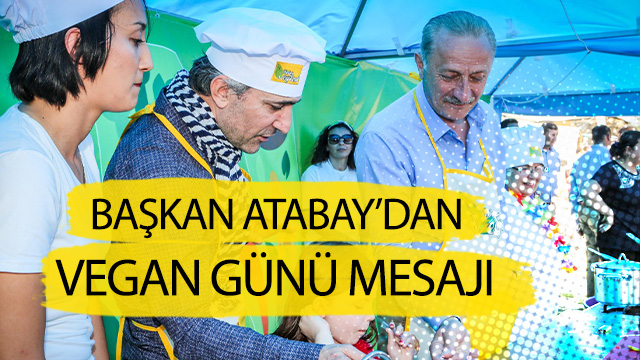 BAŞKAN ATABAY’DAN VEGAN GÜNÜ MESAJI