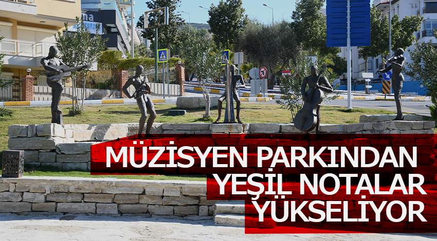 MÜZİSYEN PARKINDAN YEŞİL NOTALAR YÜKSELİYOR